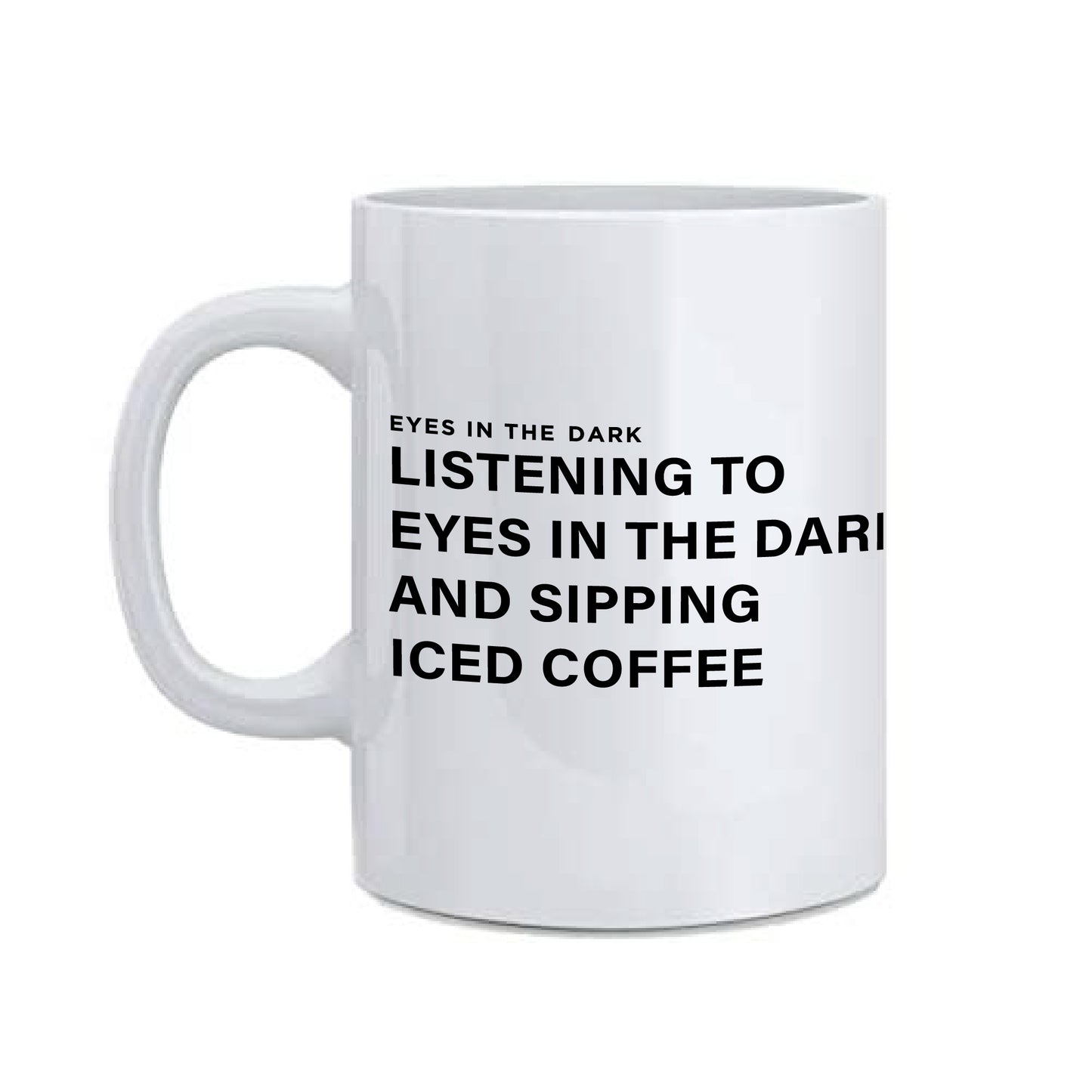Tasse Listening to Eyes in the dark